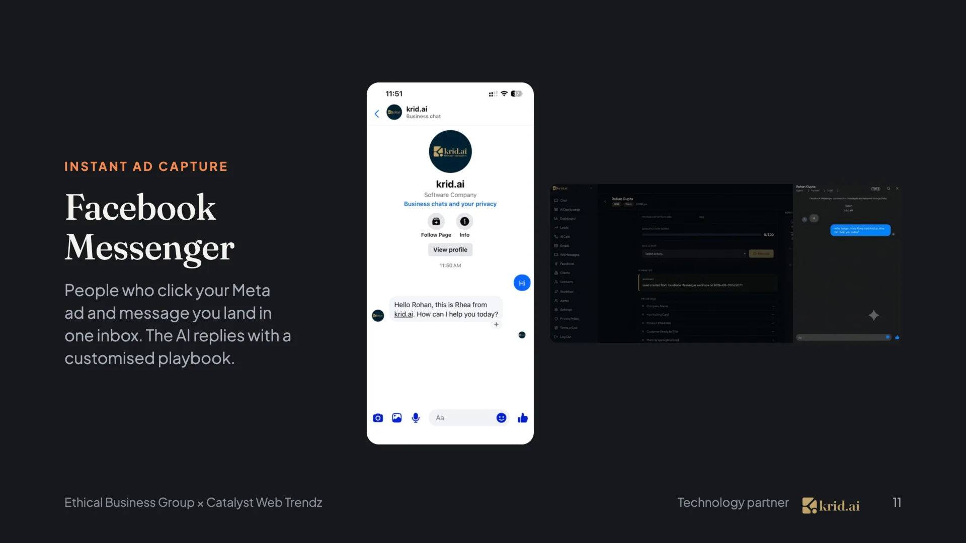 Instant ad capture Facebook Messenger People who click your Meta ad and message you land in one inbox. The AI replies with a customised playbook.